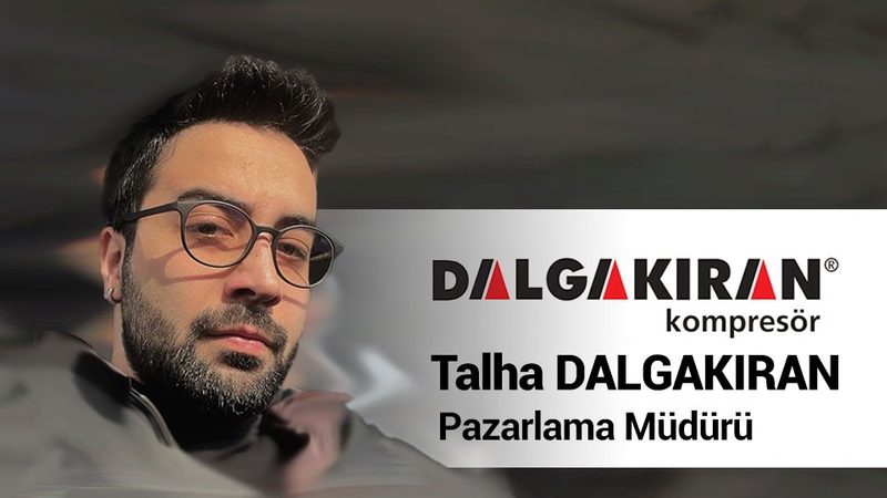Talha Dalgakıran, Dalgakıran Kompresör'ün yeni pazarlama müdürü oldu