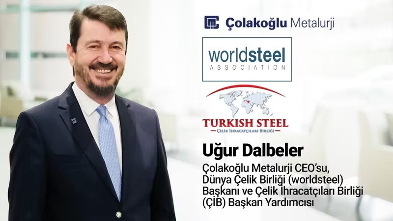 Uğur Dalbeler: Belirsizlik Türk çelik sektörünün oyun alanıdır