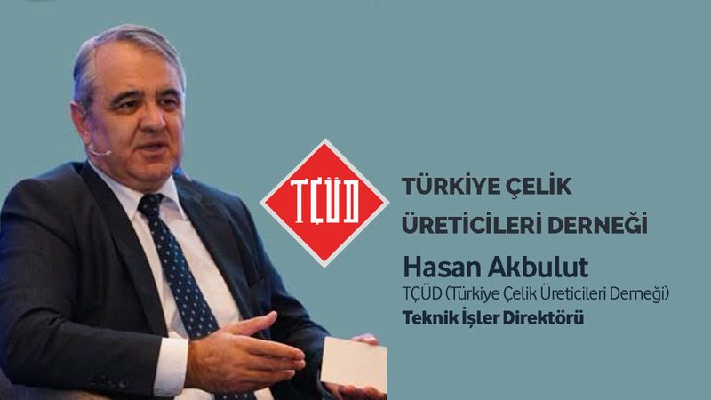 Hasan Akbulut: Türk Çelik Sektörü Acilen Yeşil Dönüşüme Yatırım Yapmalı