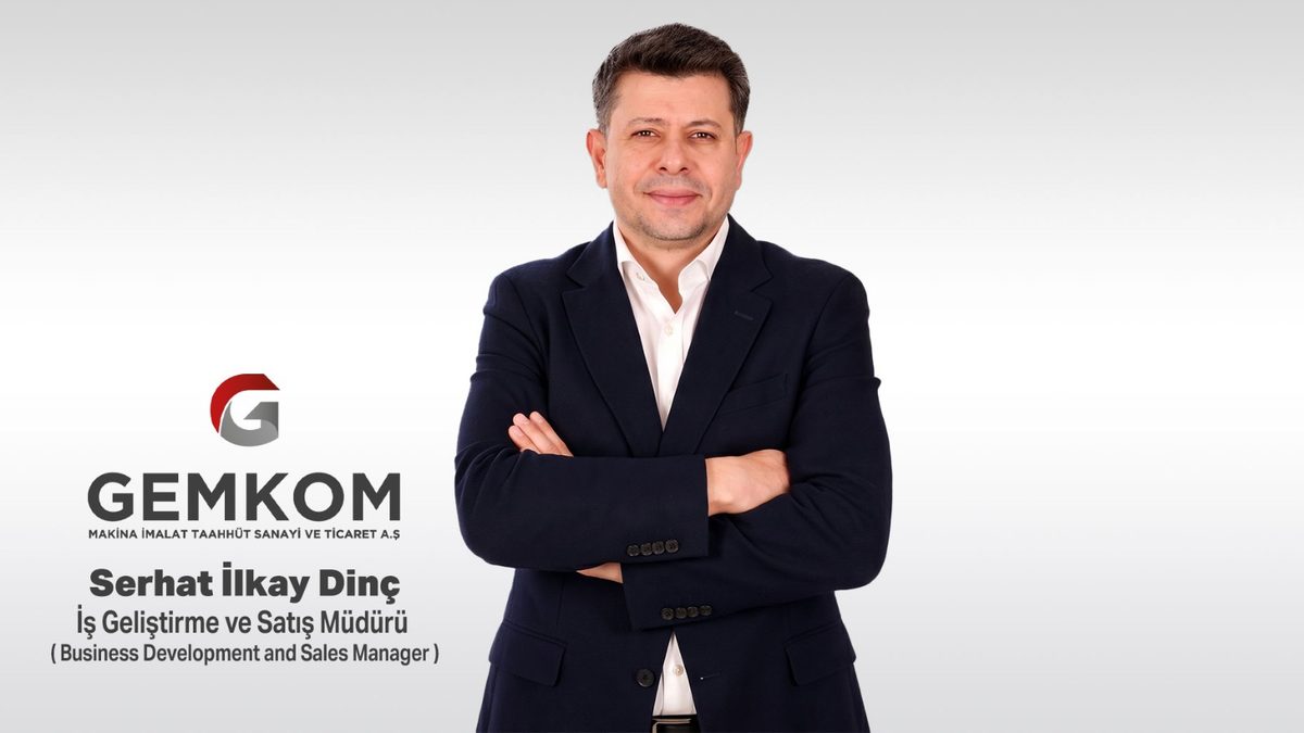 Serhat İlkay Dinç, GEMKOM’un İş Geliştirme ve Satış Müdürü oldu