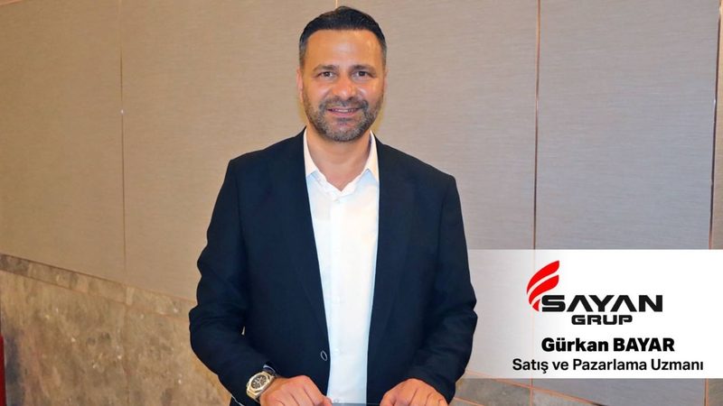 Gürkan Bayar, Sayan Grup’ta satış ve pazarlama uzmanı oldu