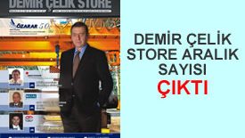 Demir Çelik Store Dergisi Aralık Sayısı Piyasada