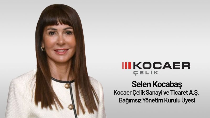 Selen Kocabaş, Kocaer Çelik’in bağımsız yönetim kurulu üyeliğine seçildi