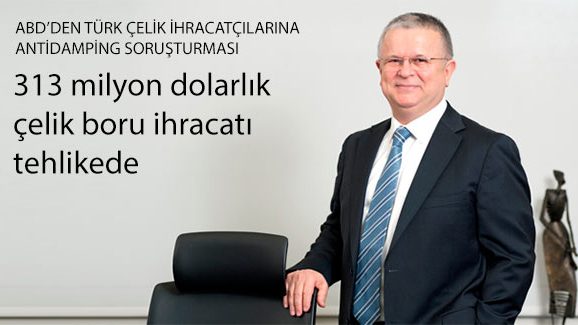 313 milyon dolarlık  çelik boru ihracatı tehlikede