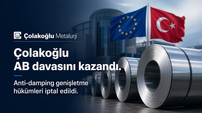 Çolakoğlu Metalurji, AB Genel Mahkemesi'nde paslanmaz çelik anti-damping davasını kazandı