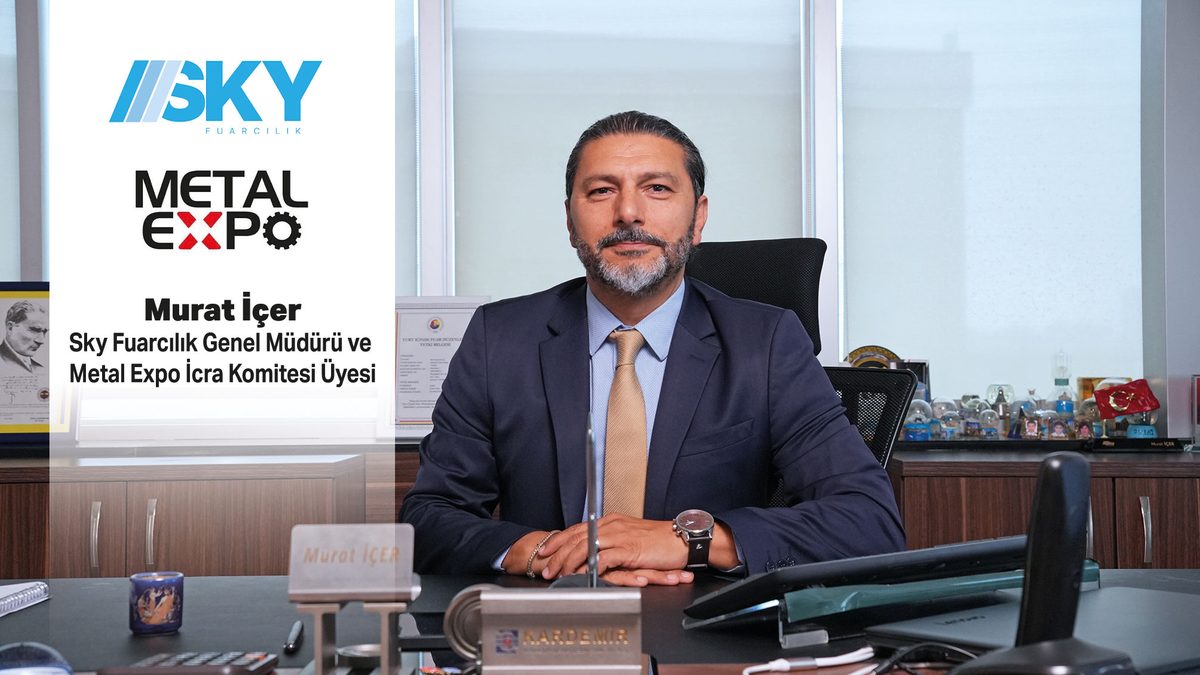 “Avrupa’nın lider çelik üreticisi Türkiye’nin, lider çelik fuarına  sahip olması kaçınılmazdır”