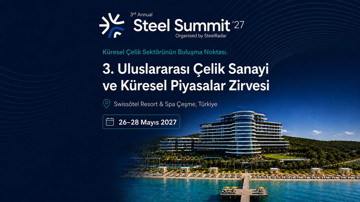 Steel Summit 2027, 26-28 Mayıs’ta Çeşme’de düzenlenecek