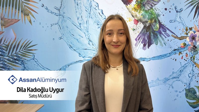 Dila Kadıoğlu Uygur, Assan Alüminyum Satış Müdürü oldu