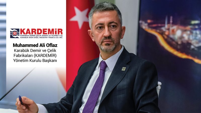 Oflaz: KARDEMİR her türlü şartta  güçlü şekilde yoluna devam edecek  potansiyele sahip