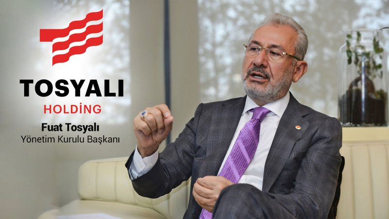 Fuat Tosyalı: Stratejik koruma ile sektörün rekabet gücünü artırabiliriz