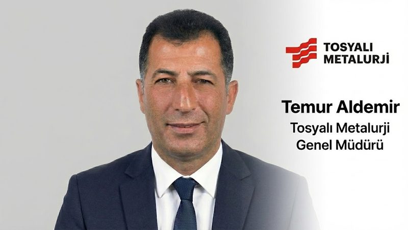 Tosyalı Metalurji'nin genel müdürlüğüne Temur Aldemir getirildi