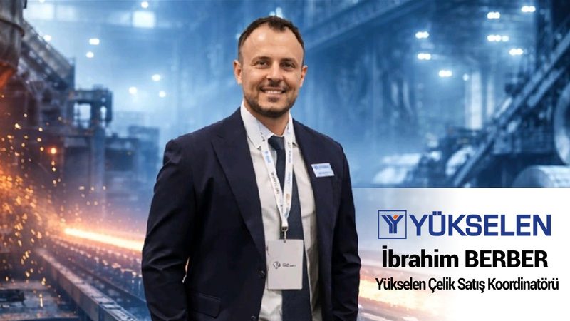 İbrahim Berber, Yükselen Çelik'e Satış Koordinatörü olarak katıldı